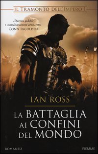 La battaglia ai confini del mondo. Il tramonto dell'impero. Vol. 1