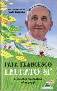 Laudato si'. L'enciclica raccontata ai ragazzi