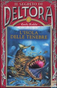 L'isola delle tenebre. Il segreto di Deltora