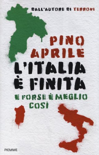 L'Italia &egrave; finita. E forse &egrave; meglio cos&igrave;