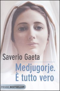 Medjugorje - &Egrave; tutto vero