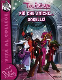 Pi&ugrave; che amiche... sorelle!
