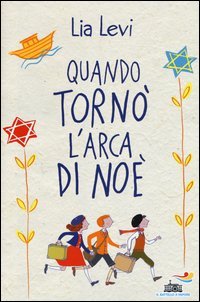 Quando torn&ograve; l'arca di No&egrave;