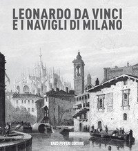 Leonardo da vinci e i Navigli di Milano