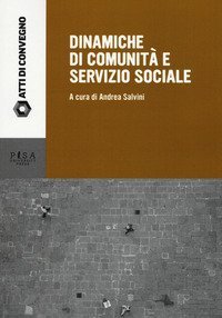 Dinamiche di comunit&agrave; e servizio sociale