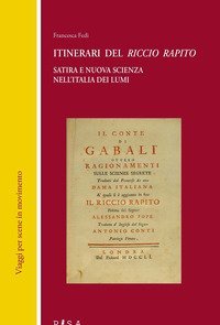 Itinerari del &laquo;Riccio rapito&raquo;. Satira e nuova scienza nell'Italia dei lumi
