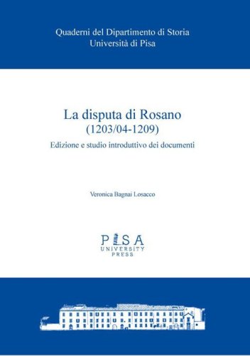 La disputa di Rosano (1203/04-1209). Edizione e studio introduttivo dei documenti