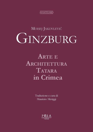 Moisej Jakovlevic Ginzburg. Arte e architettura tatara in Crimea