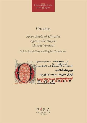 Orosius. Seven books of histories against the pagans. Ediz. araba e inglese