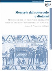 Memorie dal sottosuolo e dintorni. Metodologie per un &laquo;recupero e trattamenti adeguati&raquo; dei resti umani erratici e da sepolture