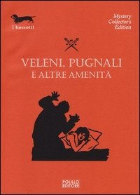 Veleni, pugnali e altre amenit&agrave;