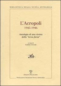 L'Acropoli 1945-1946 - Antologia di una rivista della &laquo;terza forza&raquo;