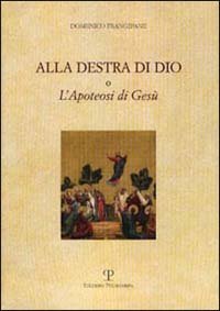 Alla destra di Dio o l'apoteosi di Ges&ugrave; - Vol. 2