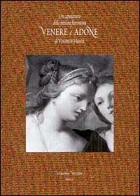 Un capolavoro della pittura fiorentina - Venere e Adone di Vincenzo Meucci