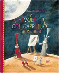 Favole Col Cappello Di Zia Biro`