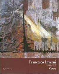 Francesco Inverni (1935-1991) - Opere. Catalogo della mostra (Poggio a Caiano, 2001)