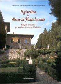 Il giardino del Bosco di Fonte Lucente - Immagini conoscitive per un piano di governo del giardino