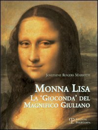Monna Lisa. La &laquo;Gioconda&raquo; del magnifico Giuliano