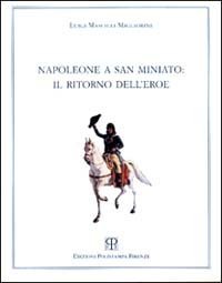 Museo Stibbert. Firenze. Vol. 2: Napoleone allo Stibbert. Ediz. italiana e inglese. - Napoleone allo Stibbert. Ediz. italiana e inglese