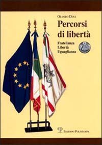 Percorsi di libert&agrave; - Fratellanza, libert&agrave;, uguaglianza