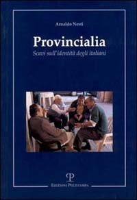 Provincialia. Scavi sull'identit&agrave; degli italiani