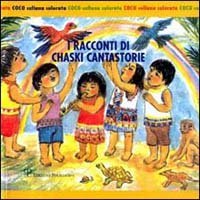 I racconti di Chaski cantastorie - Testo spagnolo a fronte