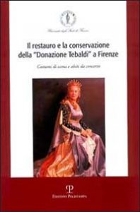 Il restauro e la conservazione della &laquo;donazione Tebaldi&raquo; a Firenze - Costumi di scena e abiti da concerto