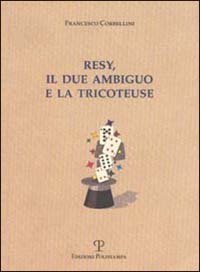 Resy, il due ambiguo e la tricoteuse