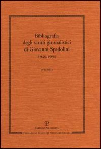 Scritti giornalistici. Vol. 1: Bibliografia 1948-1994. - Bibliografia 1948-1994