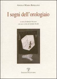 I sogni dell'orologiaio. Scritti sulle arti visive (1945-1977)