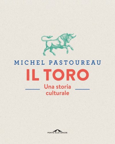Il toro. Una storia culturale