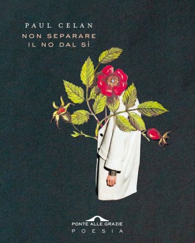 Non separare il no dal s&igrave;. Testo tedesco a fronte