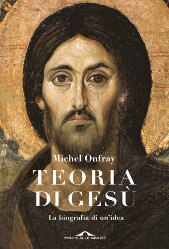 Teoria di Ges&ugrave;. Il Cristo &egrave; esistito davvero?