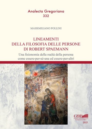 Lineamenti della filosofia delle persone di Robert Spaemann. Una fisionomia della realt&agrave; della persona come essere - per s&eacute; - una ed essere - per altri