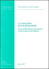 La expulsion de los religiosos. Un recorrido historico que muestra el interes pastoral de la Iglesia