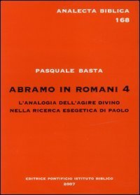 Abramo in Romani 4 - L'analogia dell'agire divino nella ricerca esegetica di Paolo