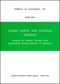 Cosmic battle and political conflict - Studies in verbal syntax and contextual interpretation of Daniel VIII