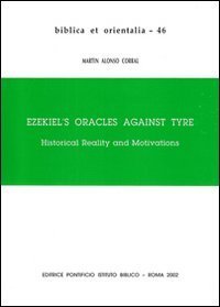 Ezekiel's Oracles against Tyre - Historical Reality and Motivations