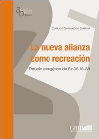 La nueva alianza como recreacion - Estudio exegetico de Ez 36,16-38