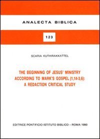 The beginning of Jesus' ministry according to Mark's Gospel (1, 14-3, 6): a redaction critical study