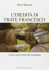 Eredit&agrave; di frate Francesco