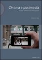 Cinema e postmedia - I territori del filmico nel contemporaneo