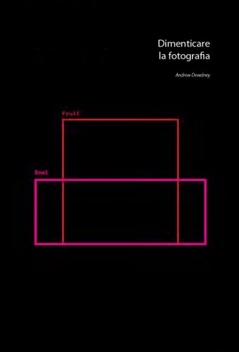 Dimenticare la fotografia