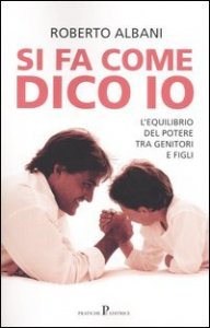 Si fa come dico io. L'equilibrio del potere fra genitori e figli