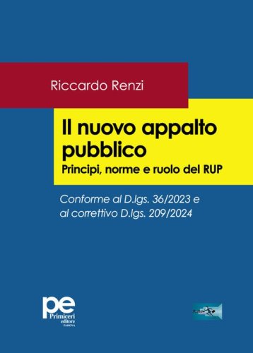 Il nuovo appalto pubblico. Principi, norme e ruolo del RUP