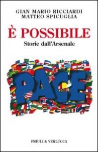 &Egrave; possibile. Storie dall'arsenale
