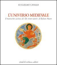L'universo medievale. Il manoscritto cassinese del «De rerum naturis» di Rabano Mauro