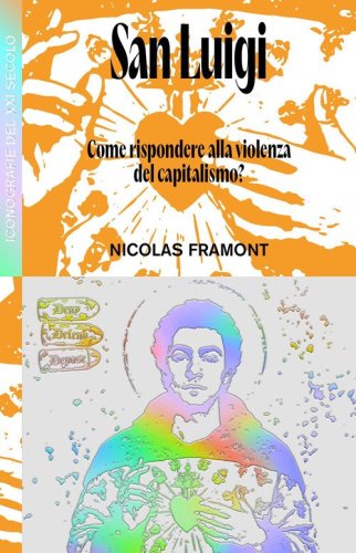 San Luigi. Come rispondere alla violenza del capitalismo?