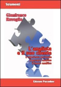 L'analista e il suo cliente - L'esperienza personale, il percorso analitico, il lavoro analitico