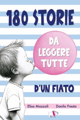 180 storie da leggere tutte d'un fiato